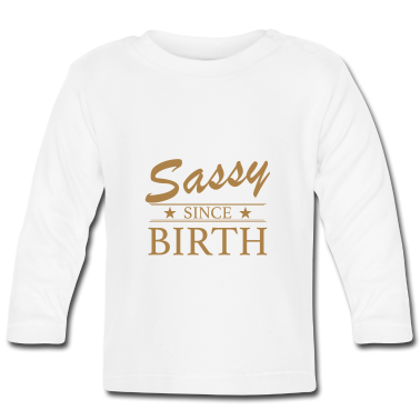 Geschenk Geburt Baby Langarmshirt - Frech seit Geburt
