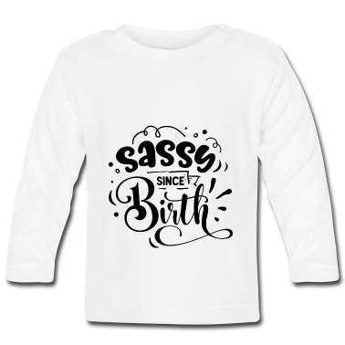 Geschenk Geburt Baby Langarmshirt - Frech seit der Geburt