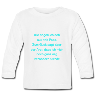 Geschenk Geburt Baby Langarmshirt - Witziger Spruch zur Geburt