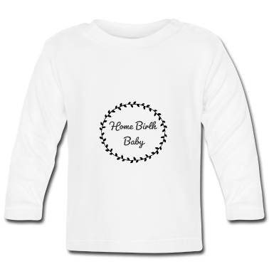 Geschenk Geburt Baby Langarmshirt - Startseite Geburt Baby