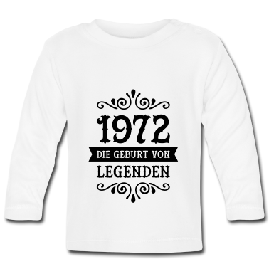 Geschenk Geburt Baby Langarmshirt - 1972 - Die Geburt Von Legenden