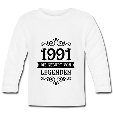 Geschenk Geburt Baby Langarmshirt - 1991 - Die Geburt Von Legenden