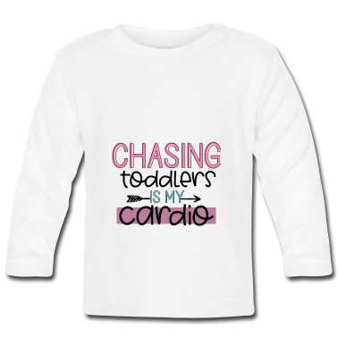 Geschenk Geburt Baby Langarmshirt - Chasing Toddlers Is My Cardio Baby Geburt Geburtst