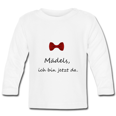 Geschenk Geburt Baby Langarmshirt - Mädels, ich bin jetzt da! Geschenkidee zu Geburt