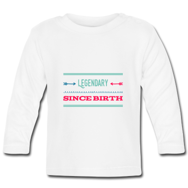 Geschenk Geburt Baby Langarmshirt - legendär seit Geburt