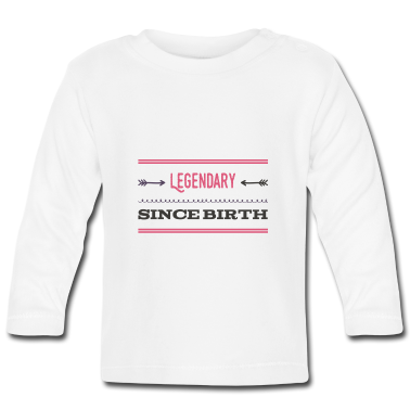 Geschenk Geburt Baby Langarmshirt - legendär seit Geburt