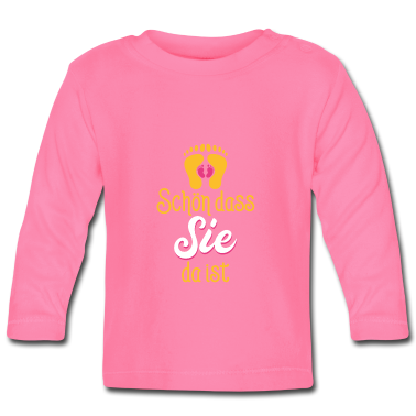 Geschenk Geburt Baby Langarmshirt - Geschenk Geburt schön, dass er da ist