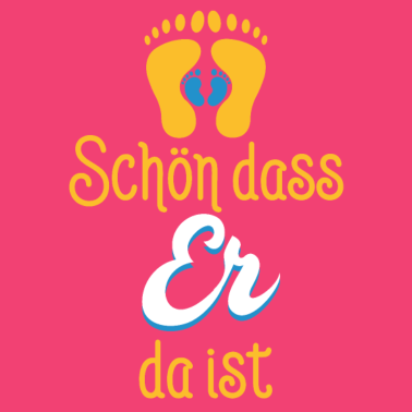 Motiv Geschenk Geburt schön, dass er da ist