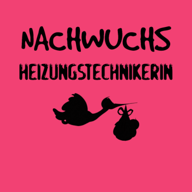Motiv Nachwuchs Heizungstechnikerin Geschenk zur Geburt