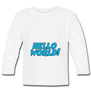 Geschenk Geburt Baby Langarmshirt - HELLO WORLD! - BABY - GEBURT
