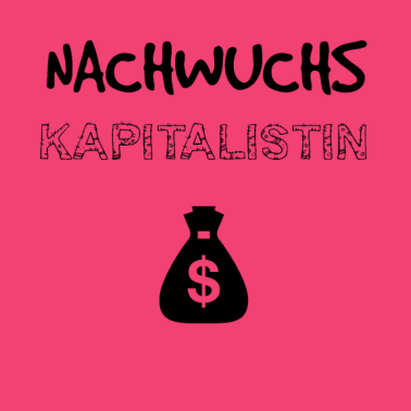 Motiv Nachwuchs Kapitalistin - Geschenkidee Geburt