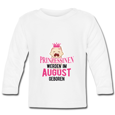 Geschenk Geburt Baby Langarmshirt - Geschenk zur Geburt Prinzessinen werden im August