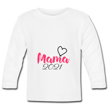 Geschenk Geburt Baby Langarmshirt - 2021 Mama Geburt Tochter Sohn2021 Mama Geburt Toch