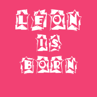 Motiv Leon is born - Zur Geburt
