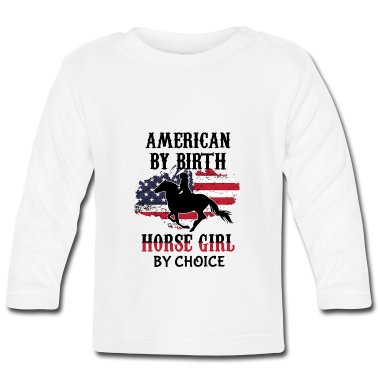 Geschenk Geburt Baby Langarmshirt - Amerikaner durch Geburts-Pferdemädchen durch Wahl