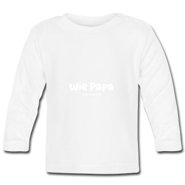 Geschenk Geburt Baby Langarmshirt - Wie Papa – aber noch süß – Geburt – Baby