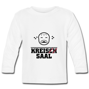 Geschenk Geburt Baby Langarmshirt - Kreischsaal Baby Geburt Kreißsaal