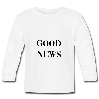 Geschenk Geburt Baby Langarmshirt - Good News - Geburt - Geburt - Neugeborenes