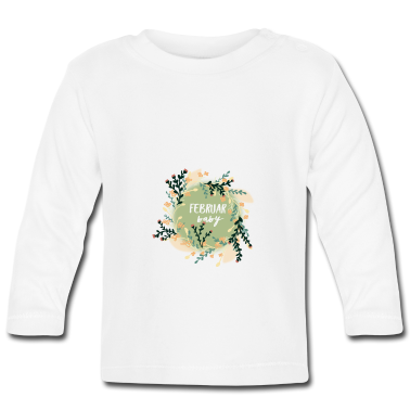 Geschenk Geburt Baby Langarmshirt - Februar Baby Geschenkidee zur Geburt