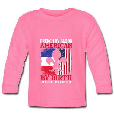 Geschenk Geburt Baby Langarmshirt - Französisch Von Blut, Amerikaner Von Geburt,