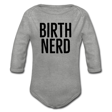 Geschenk Geburt Baby Body - Geburts-Nerd