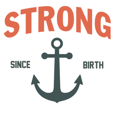 Motiv Stark seit Geburt