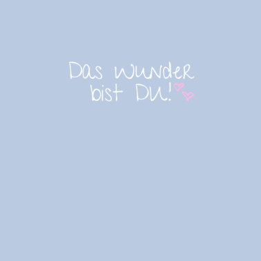 Motiv Das Wunder bist DU! Geschenkidee zur Geburt!