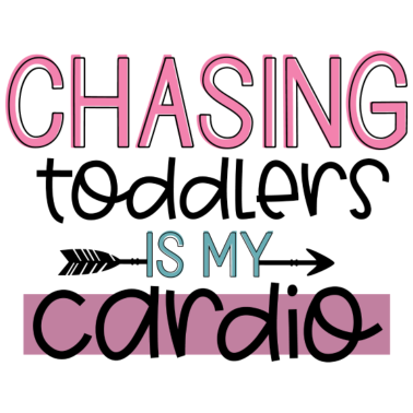 Motiv Chasing Toddlers Is My Cardio Baby Geburt Geburtst