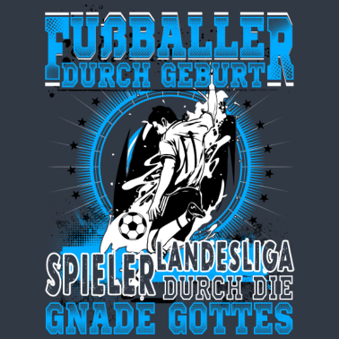 Motiv Fußballer durch Geburt, Landesliga...