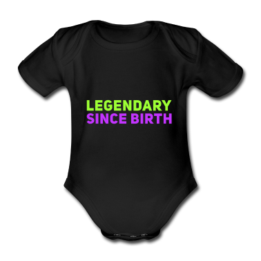 Geschenk Geburt Baby Body - legendär seit Geburt
