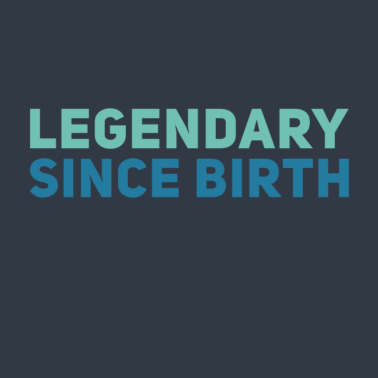 Motiv legendär seit Geburt