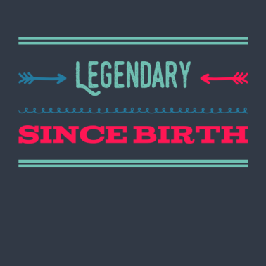 Motiv legendär seit Geburt