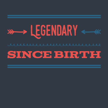 Motiv legendär seit Geburt