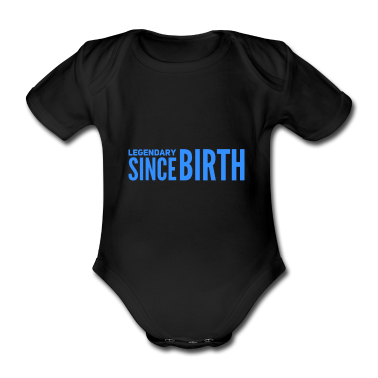 Geschenk Geburt Baby Body - legendär seit Geburt