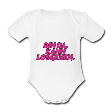 Geschenk Geburt Baby Body - BIN DA, KANN LOSGEHEN - Geburt - Baby - Mädchen