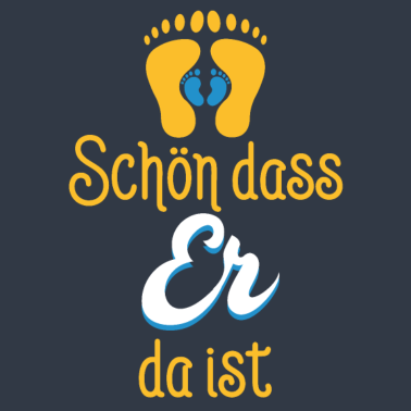 Motiv Geschenk Geburt schön, dass er da ist