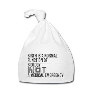 Geschenk Geburt Baby M&uuml;tze - Geburt ist normal