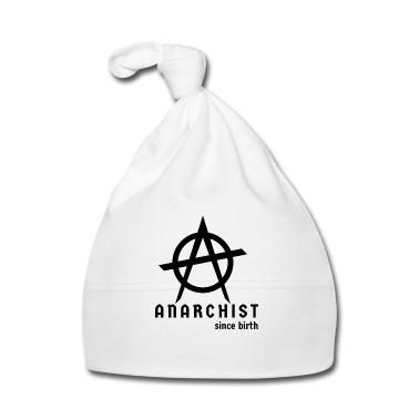 Geschenk Geburt Baby M&uuml;tze - Anarchist seit der Geburt