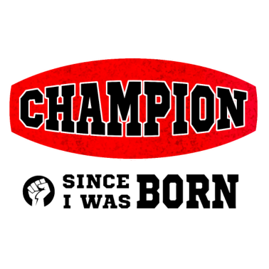 Motiv Champion, von Geburt an