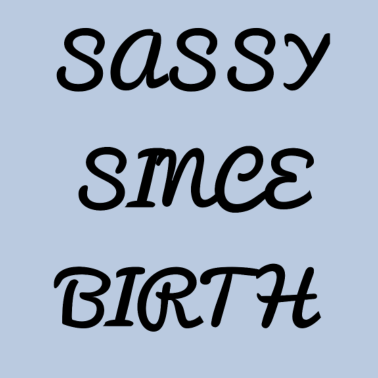 Motiv Frech seit Geburt Spruch