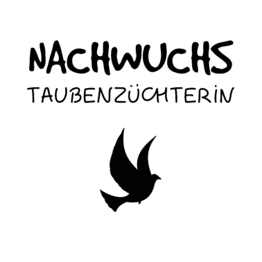 Motiv Nachwuchs Taubenzüchterin - Geburt Geschenk Taube