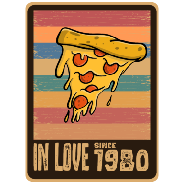 Motiv Ich liebe Pizza seit meiner Geburt 1980