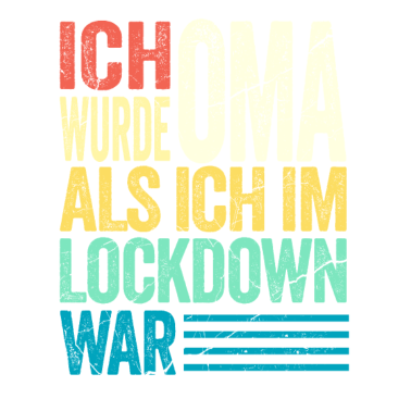 Motiv Oma Geburt Lockdown Quarantäne