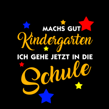 Motiv Machs gut Kindergarten ich gehe jetzt in die schul