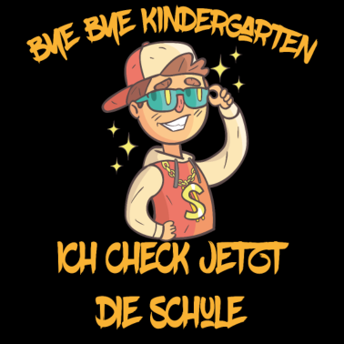 Motiv Bye bye Kindergarten, ich check jetzt die Schule