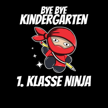 Motiv Bye Bye Kindergarten 1. Klasse Ninja Einschulung
