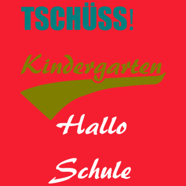 Motiv Hallo Schule Tschüss Kindergarten Schulanfänger