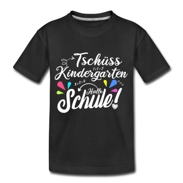 Kindergarten T-Shirt - Tschüss Kindergarten - Hallo Schule Spruch