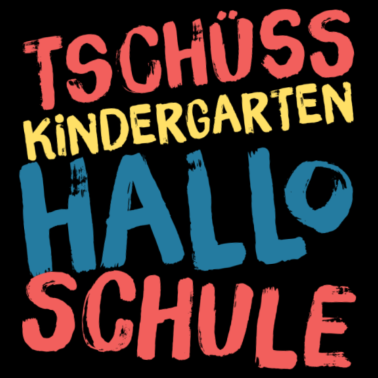 Motiv Tschüss Kindergarten - Hallo Schule - Schulkind