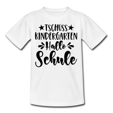 Kindergarten T-Shirt - Tschüss Kindergarten Hallo Schule Spruch sw